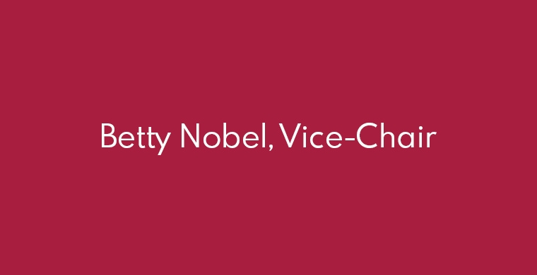 Betty Nobel, Vice-Chair